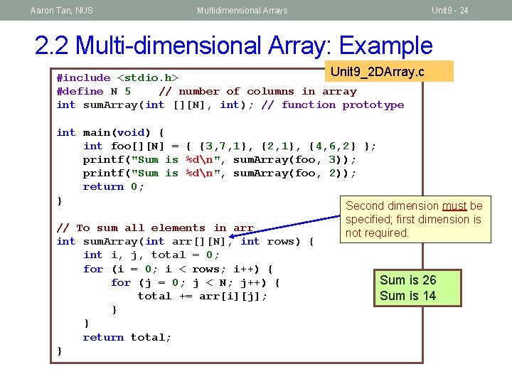 Aaron Tan, NUS Multidimensional Arrays Unit 9 - 24 2. 2 Multi-dimensional Array: Example