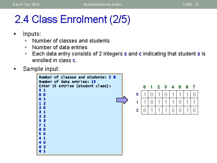 Aaron Tan, NUS Multidimensional Arrays Unit 9 - 27 2. 4 Class Enrolment (2/5)