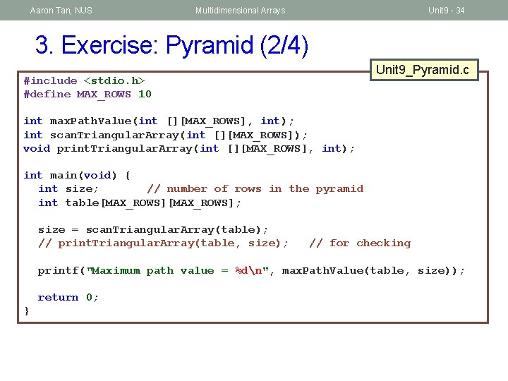 Aaron Tan, NUS Multidimensional Arrays Unit 9 - 34 3. Exercise: Pyramid (2/4) Unit