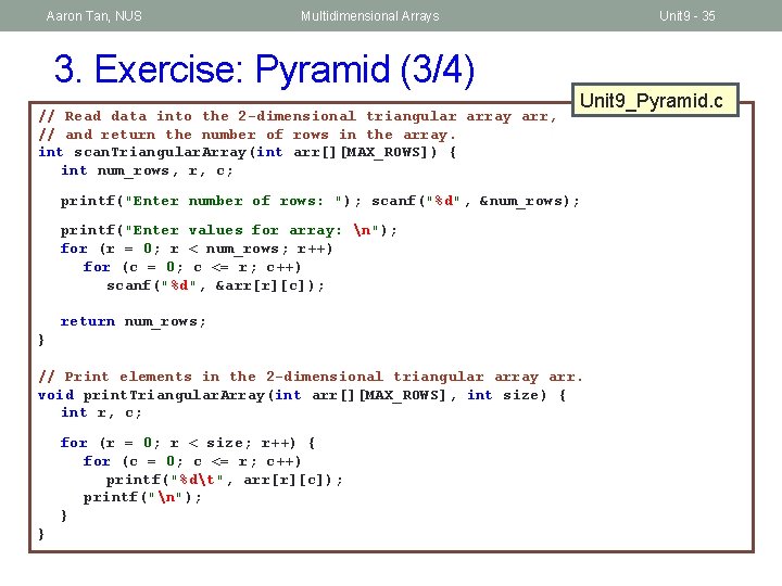 Aaron Tan, NUS Multidimensional Arrays 3. Exercise: Pyramid (3/4) // Read data into the