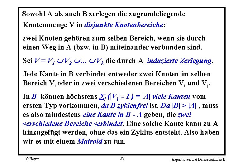 Sowohl A als auch B zerlegen die zugrundeliegende Knotenmenge V in disjunkte Knotenbereiche: zwei