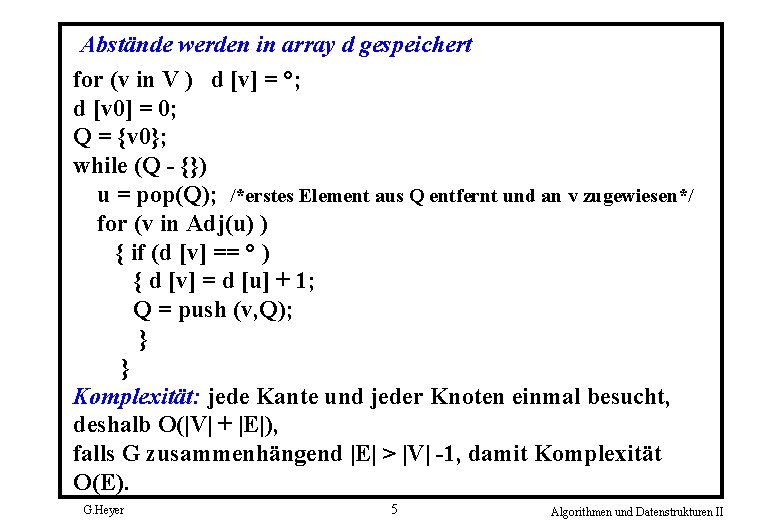 Abstände werden in array d gespeichert for (v in V ) d [v] =