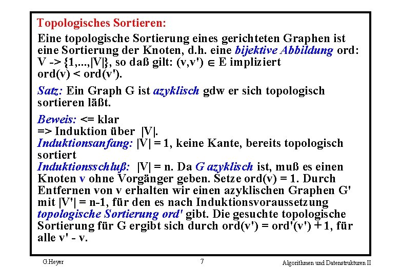 Topologisches Sortieren: Eine topologische Sortierung eines gerichteten Graphen ist eine Sortierung der Knoten, d.