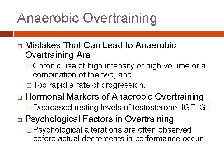 Anaerobic Overtraining Mistakes That Can Lead to Anaerobic Overtraining Are � Chronic use of