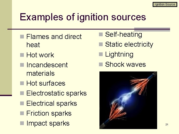 Ignition Source Examples of ignition sources n Flames and direct heat n Hot work