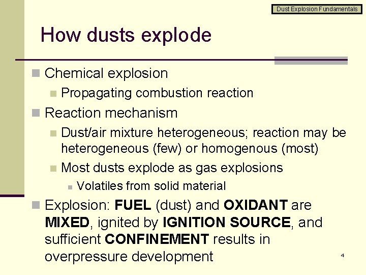 Dust Explosion Fundamentals How dusts explode n Chemical explosion n Propagating combustion reaction n