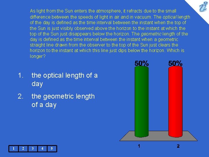 As light from the Sun enters the atmosphere, it refracts due to the small