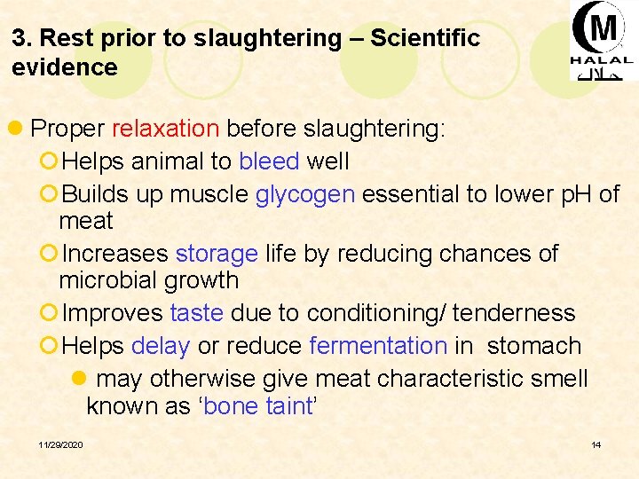 3. Rest prior to slaughtering – Scientific evidence l Proper relaxation before slaughtering: ¡Helps