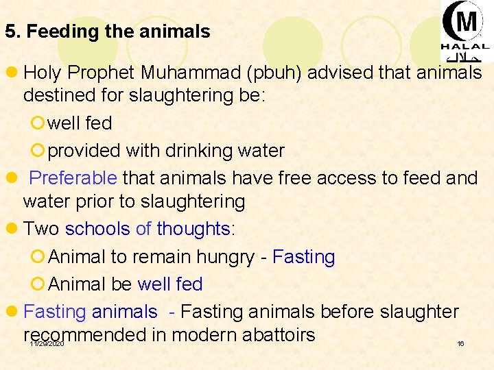 5. Feeding the animals l Holy Prophet Muhammad (pbuh) advised that animals destined for