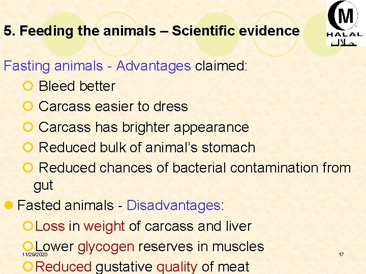 5. Feeding the animals – Scientific evidence Fasting animals - Advantages claimed: ¡ Bleed