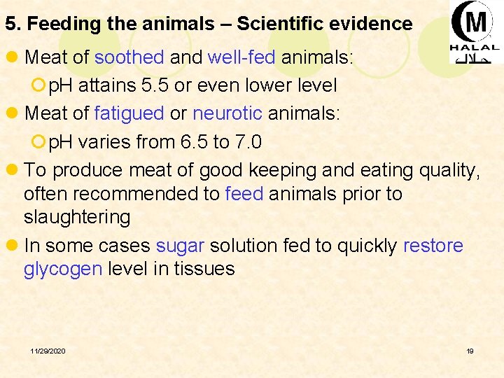 5. Feeding the animals – Scientific evidence l Meat of soothed and well-fed animals: