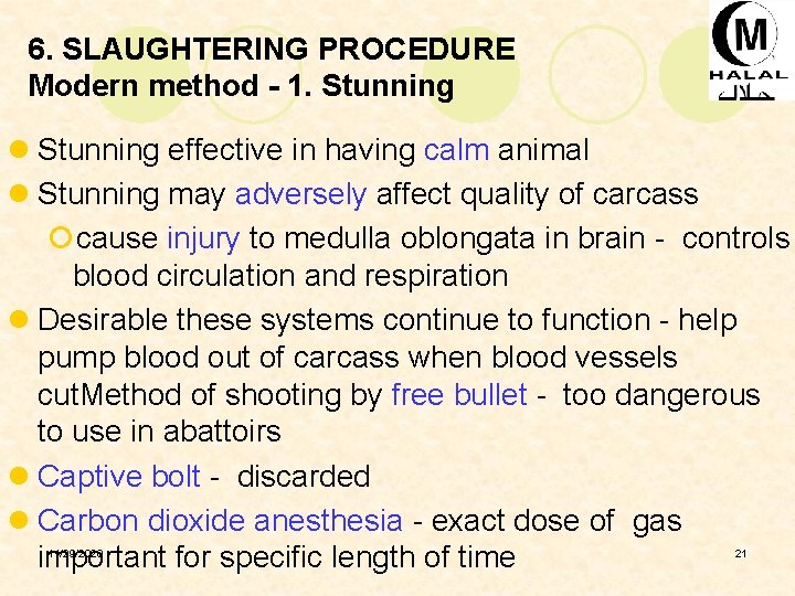 6. SLAUGHTERING PROCEDURE Modern method - 1. Stunning l Stunning effective in having calm