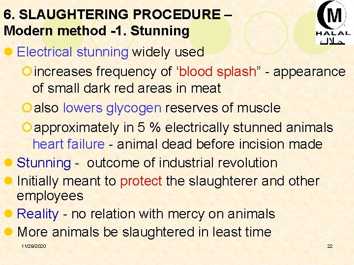6. SLAUGHTERING PROCEDURE – Modern method -1. Stunning l Electrical stunning widely used ¡increases