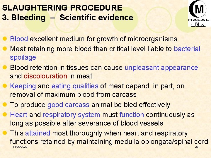 SLAUGHTERING PROCEDURE 3. Bleeding – Scientific evidence l Blood excellent medium for growth of