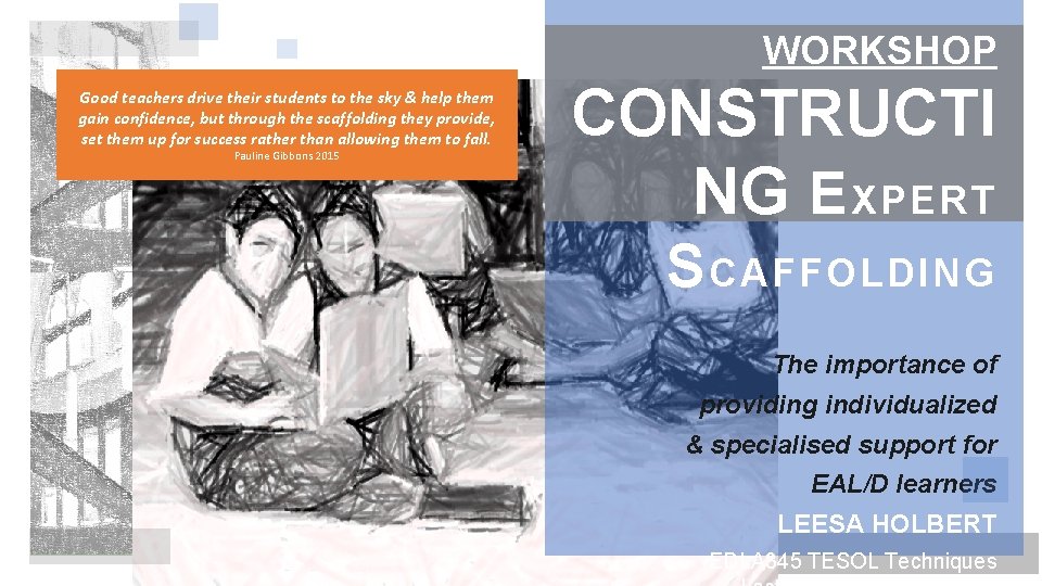 WORKSHOP Good teachers drive their students to the sky & help them gain confidence,