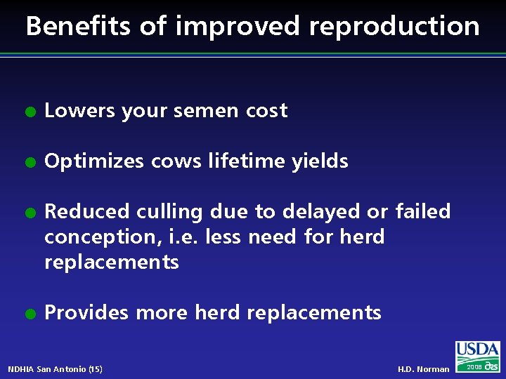 Benefits of improved reproduction l Lowers your semen cost l Optimizes cows lifetime yields