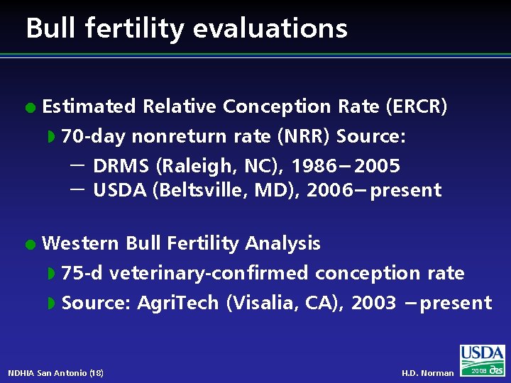 Bull fertility evaluations l Estimated Relative Conception Rate (ERCR) w l 70 -day nonreturn