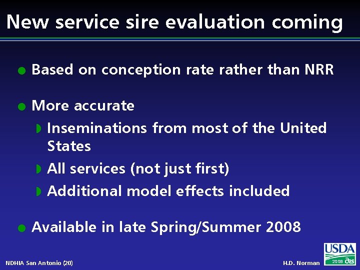 New service sire evaluation coming l l l Based on conception rate rather than