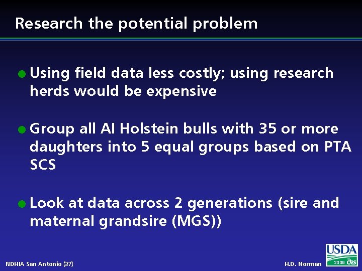 Research the potential problem l l l Using field data less costly; using research