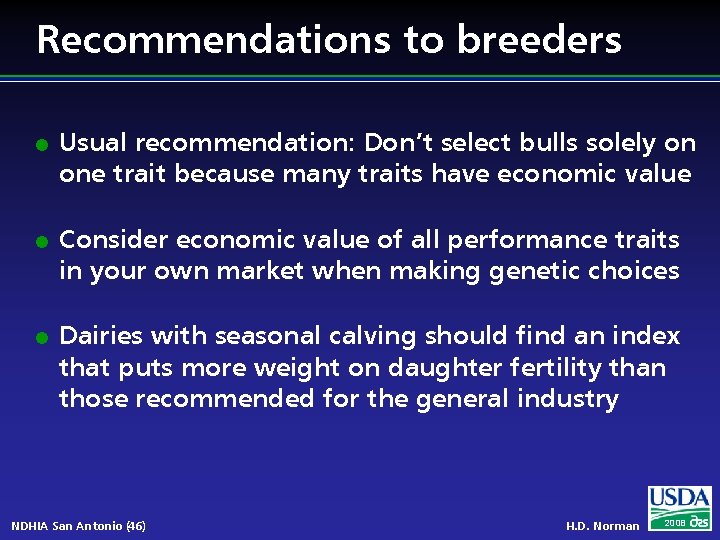 Recommendations to breeders l l l Usual recommendation: Don’t select bulls solely on one