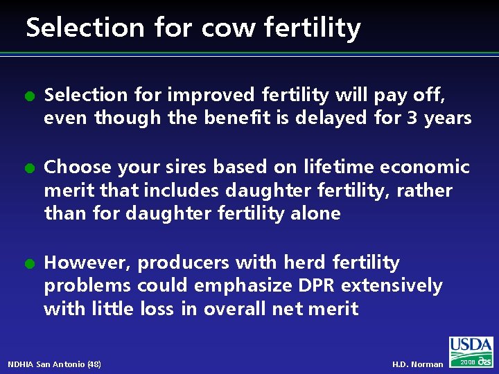 Selection for cow fertility l l l Selection for improved fertility will pay off,