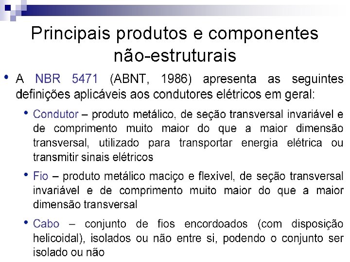 Principais produtos e componentes não-estruturais n Tubos e conexões de cobre: 