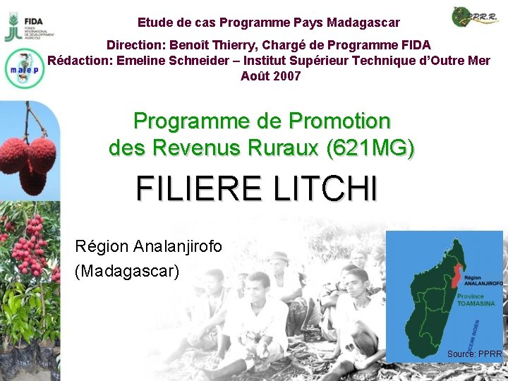Etude de cas Programme Pays Madagascar Direction: Benoît Thierry, Chargé de Programme FIDA Rédaction: