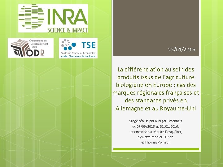 25/01/2016 La différenciation au sein des produits issus de l’agriculture biologique en Europe :