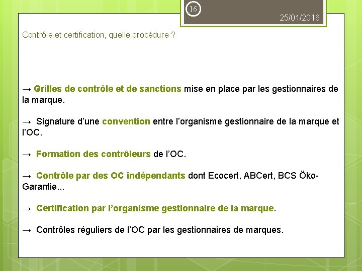 16 25/01/2016 Contrôle et certification, quelle procédure ? → Grilles de contrôle et de