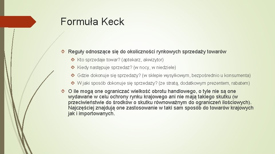 Formuła Keck Reguły odnoszące się do okoliczności rynkowych sprzedaży towarów Kto sprzedaje towar? (aptekarz,