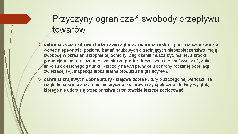 Przyczyny ograniczeń swobody przepływu towarów ochrona życia i zdrowia ludzi i zwierząt oraz ochrona