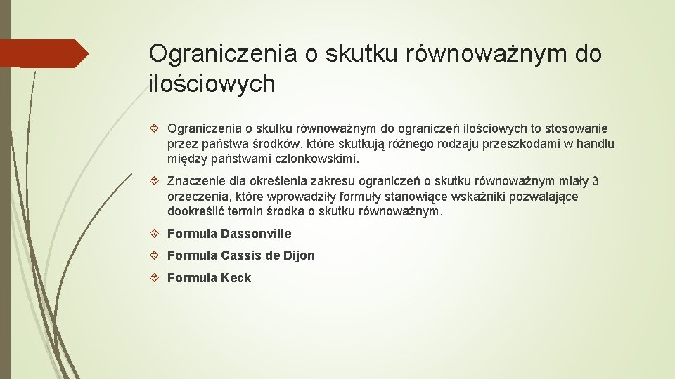 Ograniczenia o skutku równoważnym do ilościowych Ograniczenia o skutku równoważnym do ograniczeń ilościowych to