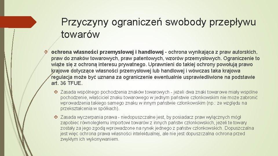 Przyczyny ograniczeń swobody przepływu towarów ochrona własności przemysłowej i handlowej - ochrona wynikająca z