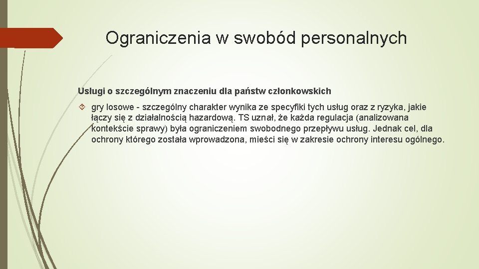 Ograniczenia w swobód personalnych Usługi o szczególnym znaczeniu dla państw członkowskich gry losowe -
