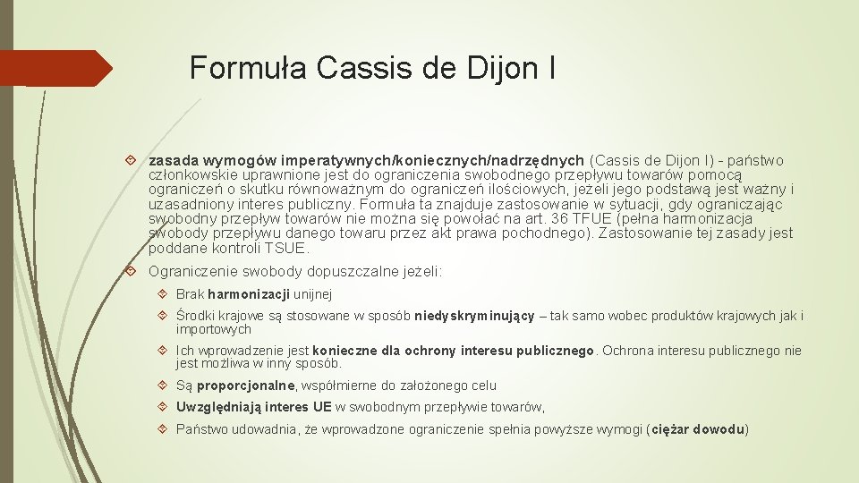 Formuła Cassis de Dijon I zasada wymogów imperatywnych/koniecznych/nadrzędnych (Cassis de Dijon I) - państwo