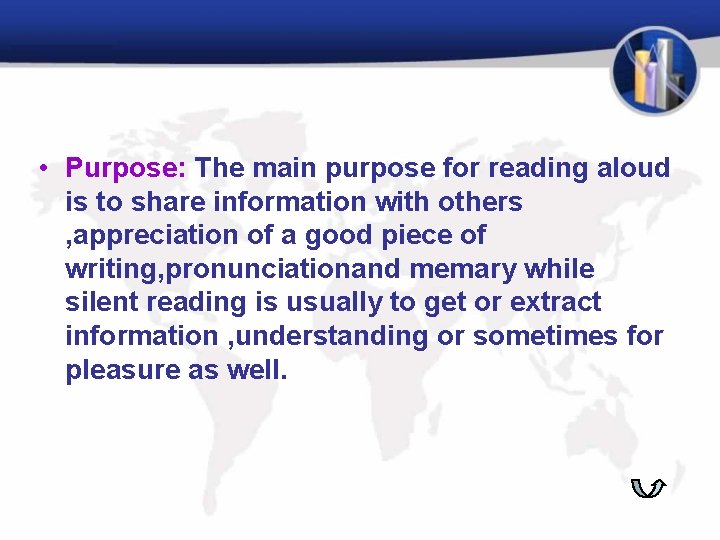  • Purpose: The main purpose for reading aloud is to share information with