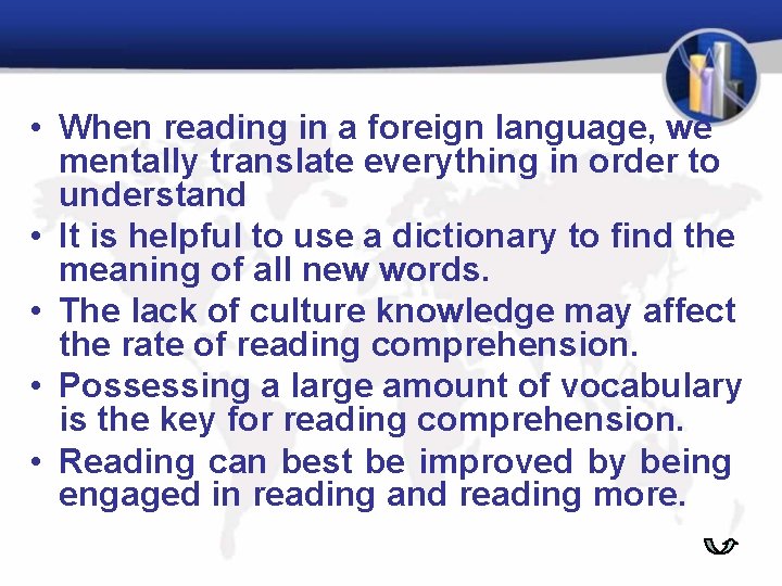  • When reading in a foreign language, we mentally translate everything in order