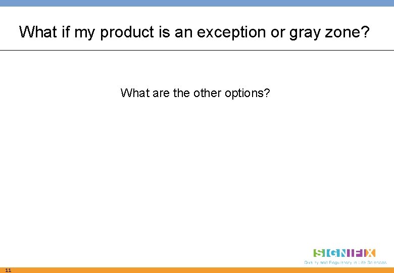 What if my product is an exception or gray zone? What are the other