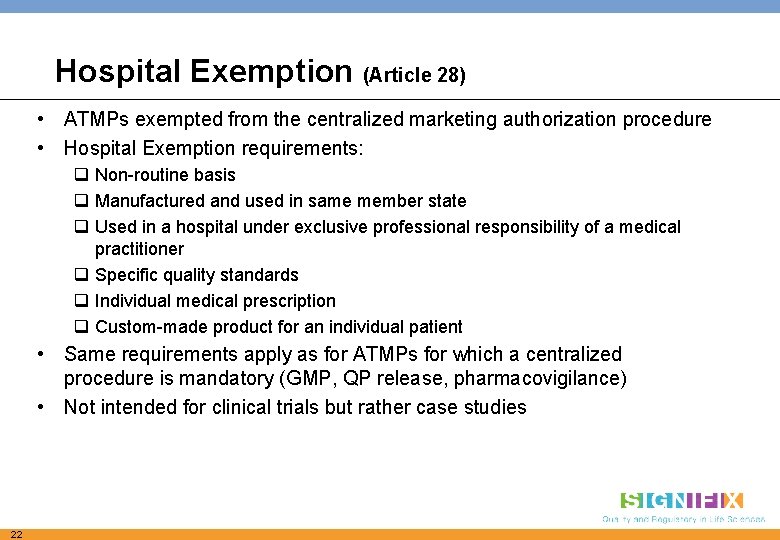 Hospital Exemption (Article 28) • ATMPs exempted from the centralized marketing authorization procedure •