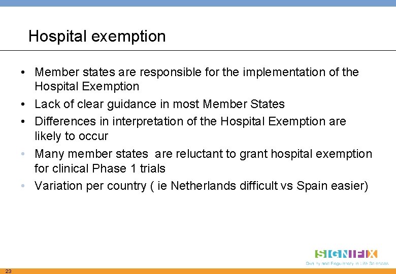 Hospital exemption • Member states are responsible for the implementation of the Hospital Exemption
