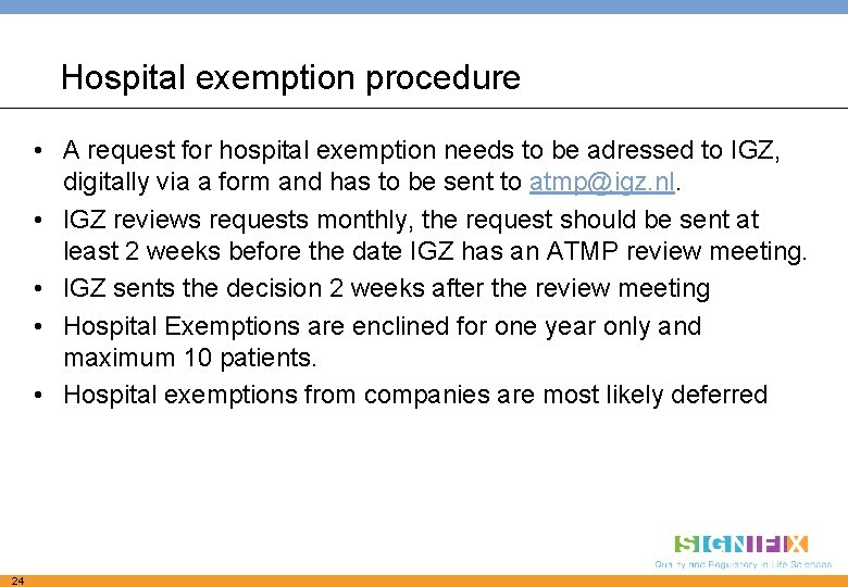 Hospital exemption procedure • A request for hospital exemption needs to be adressed to