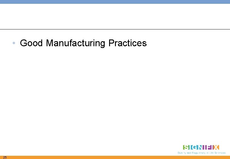  • Good Manufacturing Practices 25 