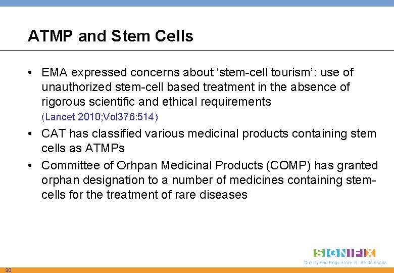 ATMP and Stem Cells • EMA expressed concerns about ‘stem-cell tourism’: use of unauthorized