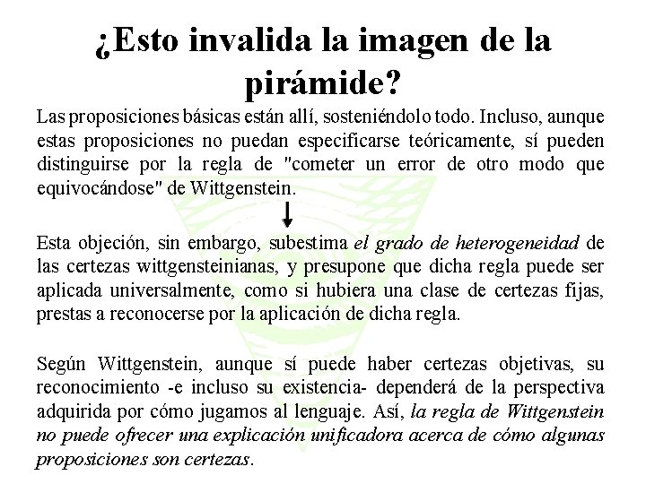 ¿Esto invalida la imagen de la pirámide? Las proposiciones básicas están allí, sosteniéndolo todo.