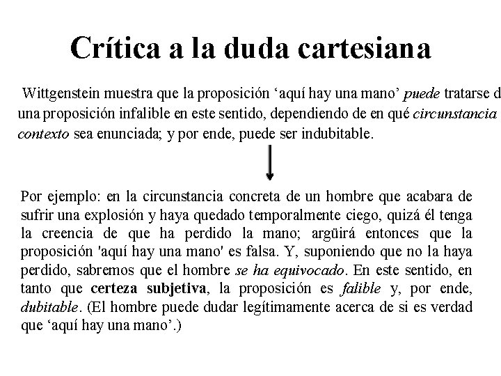 Crítica a la duda cartesiana Wittgenstein muestra que la proposición ‘aquí hay una mano’