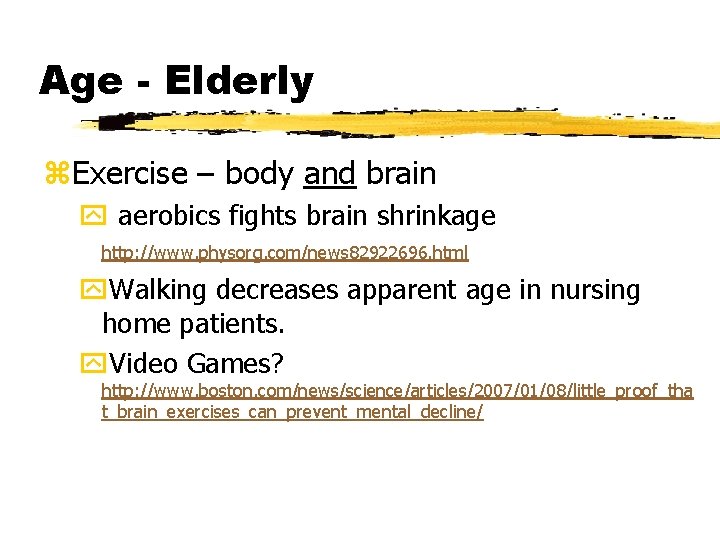 Age - Elderly z. Exercise – body and brain y aerobics fights brain shrinkage