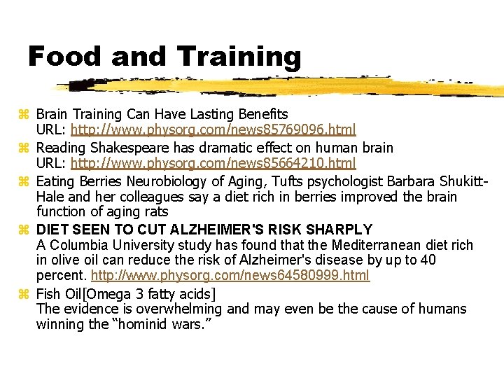 Food and Training z Brain Training Can Have Lasting Benefits URL: http: //www. physorg.