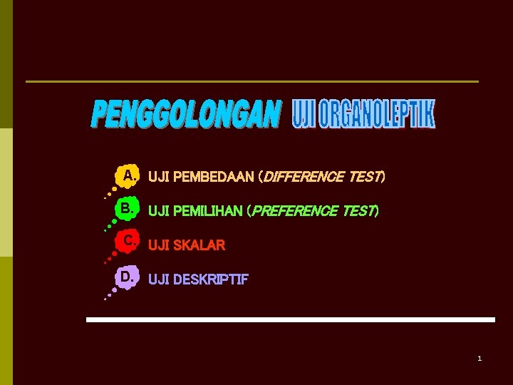 A. UJI PEMBEDAAN (DIFFERENCE TEST) B. UJI PEMILIHAN (PREFERENCE TEST) C. UJI SKALAR D.