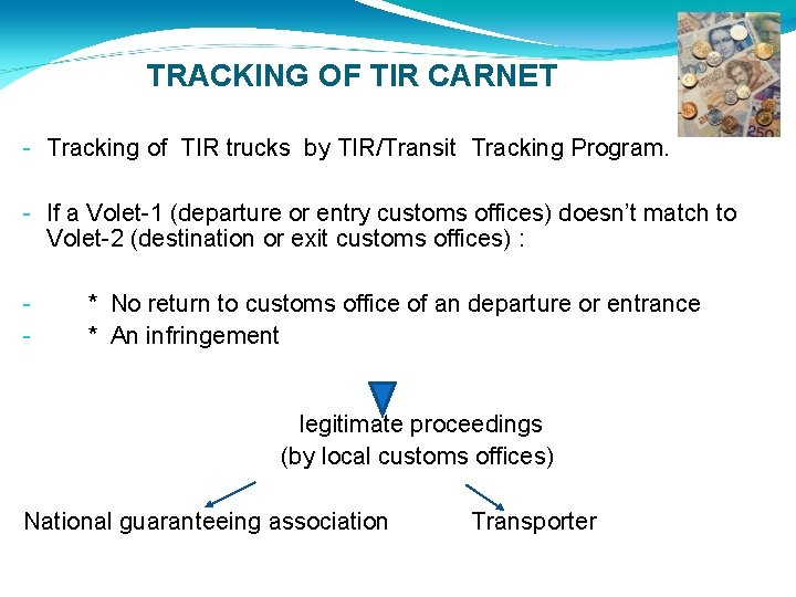 TRACKING OF TIR CARNET - Tracking of TIR trucks by TIR/Transit Tracking Program. - TRACKING OF TIR CARNET - Tracking of TIR trucks by TIR/Transit Tracking Program. -