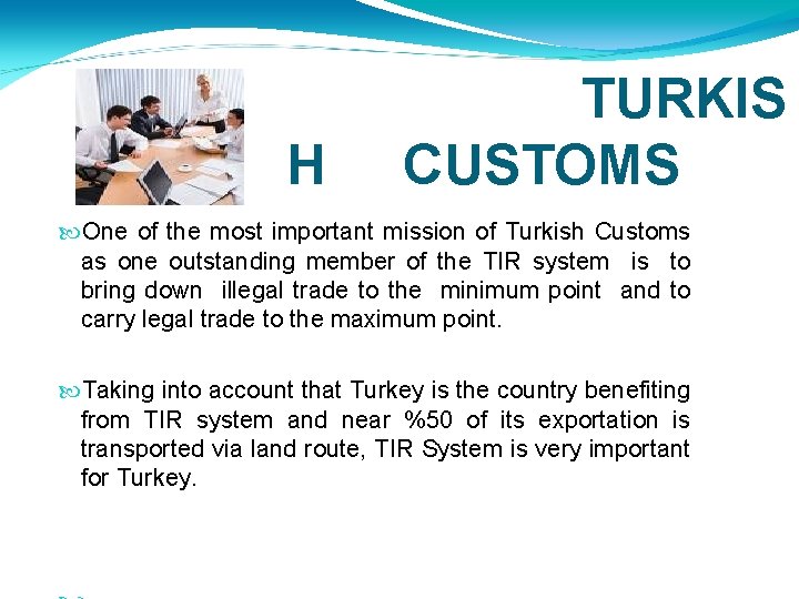 H TURKIS CUSTOMS One of the most important mission of Turkish Customs as one H TURKIS CUSTOMS One of the most important mission of Turkish Customs as one